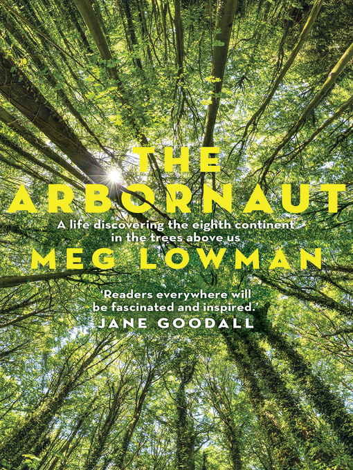 Title details for The Arbornaut by Meg Lowman - Wait list